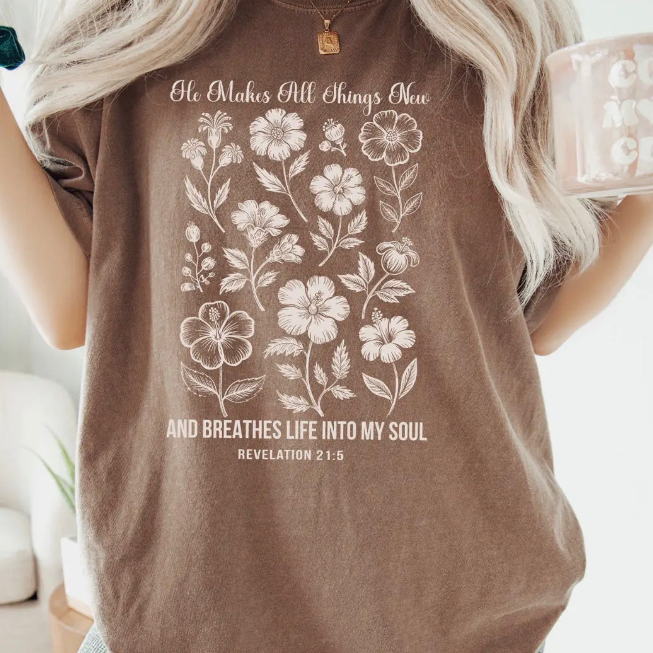 He Makes All Things New Flowers Comfort Colors Tee