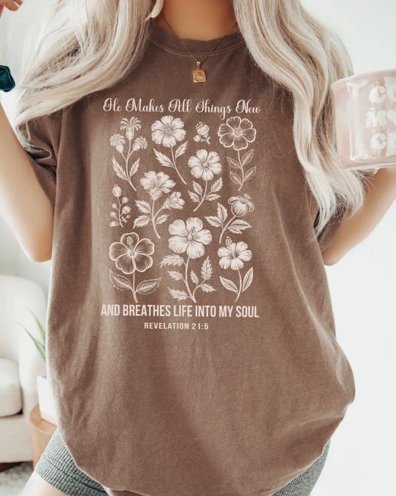 He Makes All Things New Flowers Comfort Colors Tee