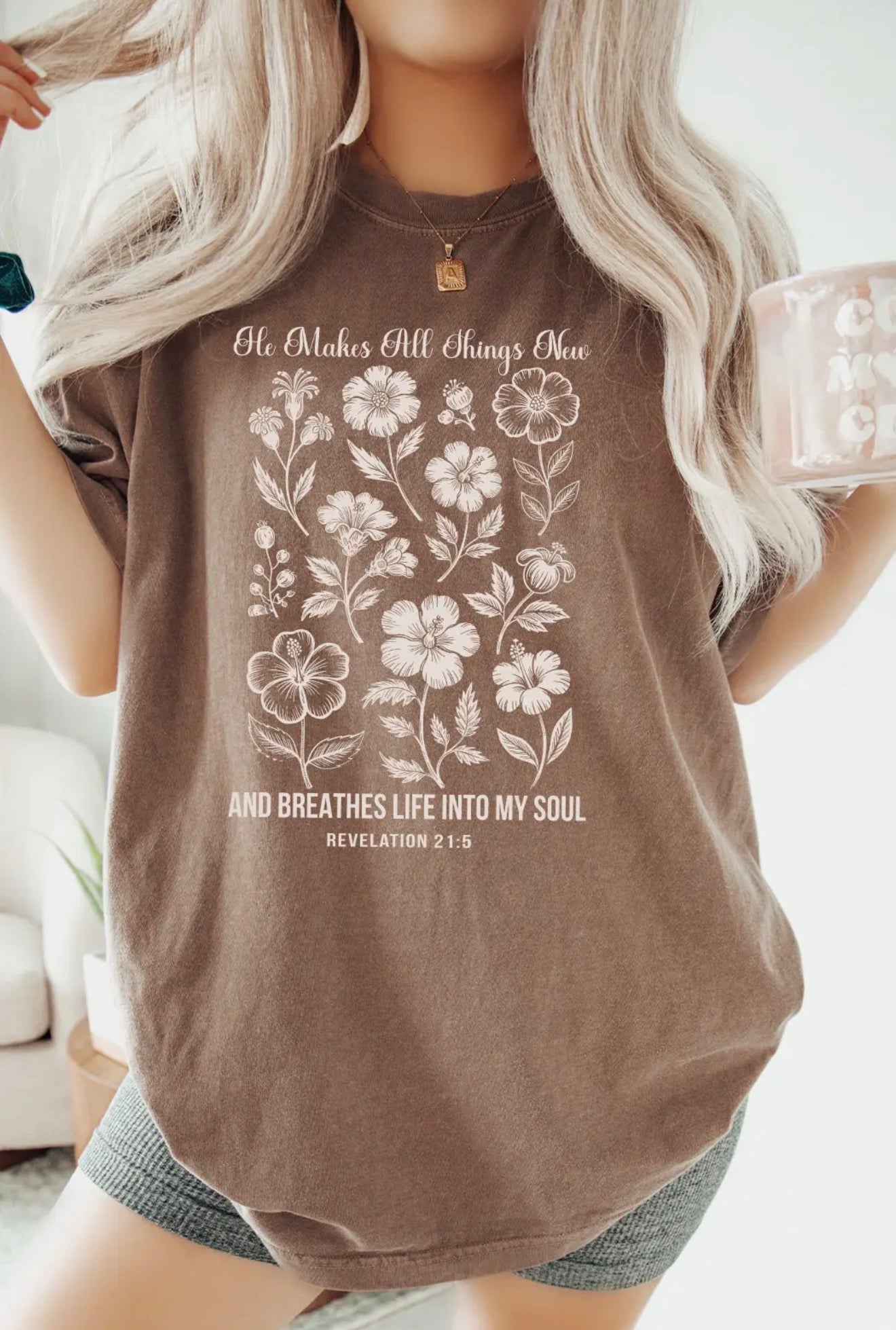 He Makes All Things New Flowers Comfort Colors Tee