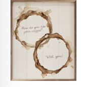 Coffee With You 8x10 Sign