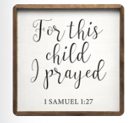 For This Child I Have Prayed 1 Samual 1:27 White 12x12x1.5