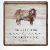 He Left The Ninety Nine To Rescue Me Matthew 18:12 16X16X1.5 Whitewash