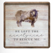 He Left The Ninety Nine To Rescue Me Matthew 18:12 16X16X1.5 Whitewash