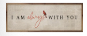 I am Always With You 12X4 Sign